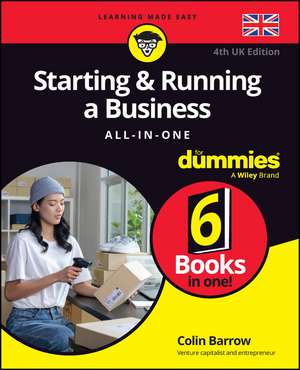 Starting & Running a Business All–in–One For Dummies, 4th Edition (UK Edition) de C Barrow