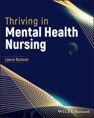 Thriving in Mental Health Nursing de Laura Duncan