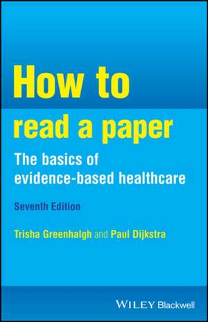 How to Read a Paper, Seventh Edition de Greenhalgh