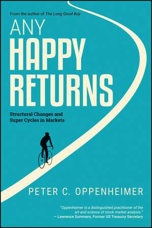 Any Happy Returns – Structural Changes and Super Cycles in Markets de P Oppenheimer