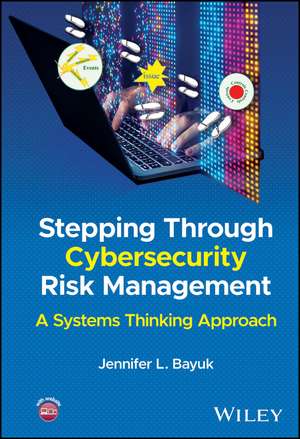 Stepping Through Cybersecurity Risk Management: A Systems Thinking Approach de Bayuk