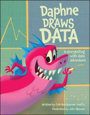 Daphne Draws Data – A Storytelling with Data Adventure de Nussbaumer Knaf