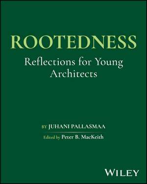 Rootedness: Reflections for Young Architects de Pallasmaa