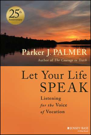 Let Your Life Speak 25th Anniversary Edition de Palmer