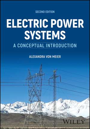 Electric Power Systems: A Conceptual Introduction, 2nd Edition de von Meier