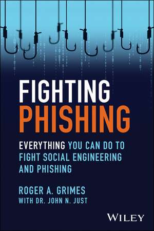 Fighting Phishing – Everything You Can Do to Fight Social Engineering and Phishing de Grimes