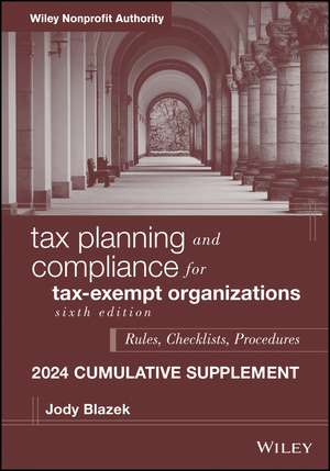 Tax Planning and Compliance for Tax–Exempt Organiz ations, sixth Edition, 2024 Cumulative Supplement de Blazek