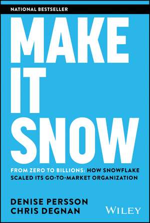 Make It Snow: From Zero to Billions de Chris Degnan