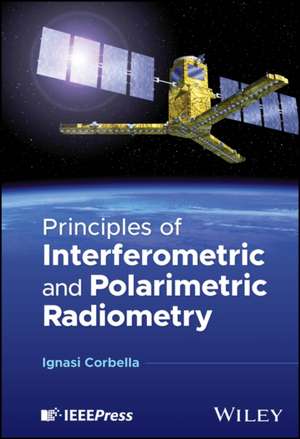 Principles of Interferometric and Polarimetric Rad iometry de Corbella