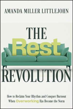 The Rest Revolution de Amanda Miller Littlejohn