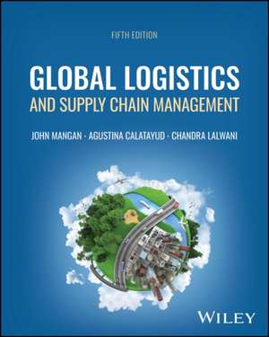 Global Logistics and Supply Chain Management de Agustina Calatayud