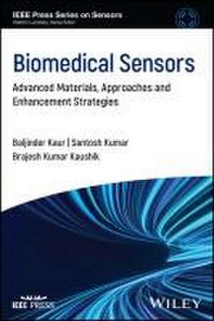 Biomedical Sensors: Advanced Materials, Approaches and Enhancement Strategies de Kaur