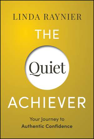 The Quiet Achiever de Linda Raynier
