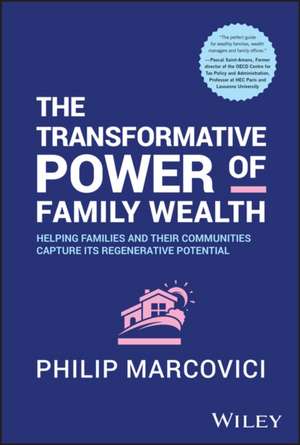 The Transformative Power of Family Wealth de Philip Marcovici