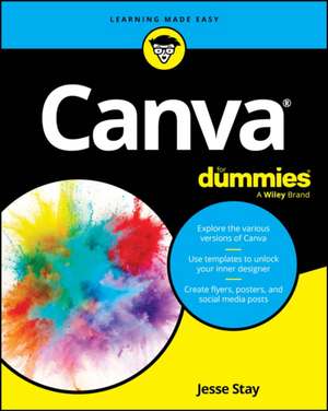 Canva For Dummies de Jesse Stay