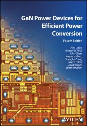 GaN Power Devices for Efficient Power Conversion de Alex Lidow