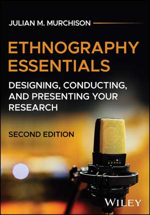 Ethnography Essentials de Julian M Murchison