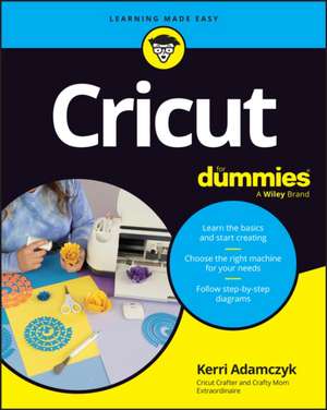 Cricut for Dummies de Kerri Adamczyk