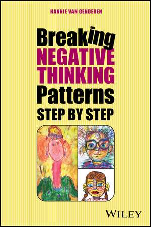 Break Your Negative Patterns in Five Steps de Hannie van Genderen