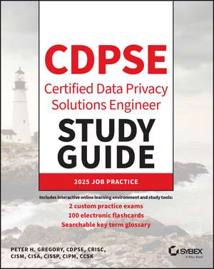CDPSE Certified Data Privacy Solutions Engineer St udy Guide de Peter H. Gregory