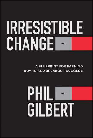 Irresistible Change de Phil Gilbert