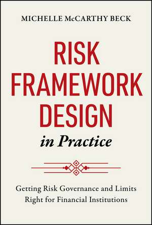Risk Framework Design in Practice de Michelle McCarthy Beck