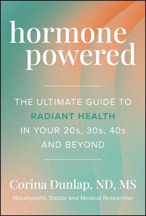 Hormone Powered de Corina Dunlap