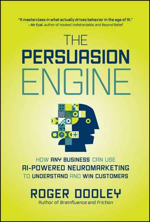 The Persuasion Engine de Roger Dooley