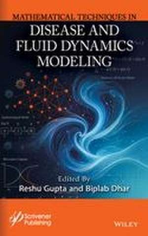 Advanced Mathematical Techniques in Diseases and Fluid Dynamics Modeling de Biplab Dhar