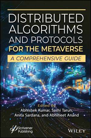 Distributed Algorithms and Protocols for the Metaverse de Abhineet Anand