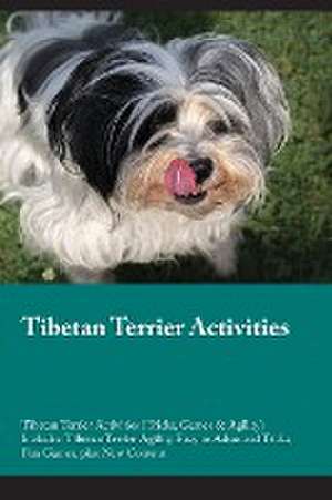 Tibetan Terrier Activities Tibetan Terrier Activities (Tricks, Games & Agility) Includes de Jack Clark