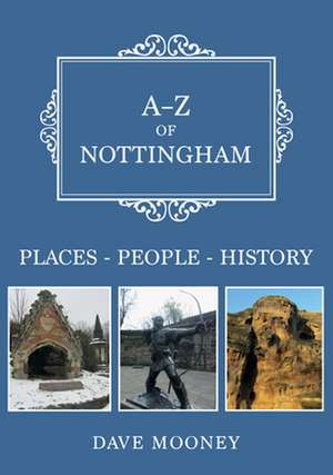 A-Z of Nottingham de Dave Mooney