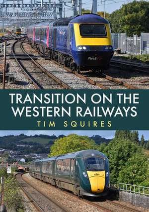 Transition on the Western Railways de Tim Squires