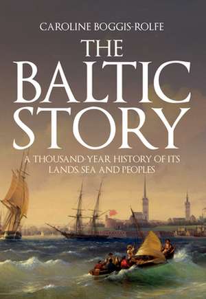 The Baltic Story de Caroline Boggis-Rolfe