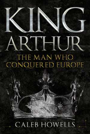 King Arthur de Caleb Howells