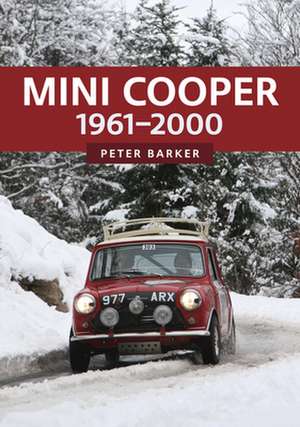 Barker, P: Mini Cooper: 1961-2000 de Peter Barker