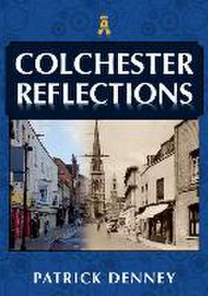 Colchester Reflections de Patrick Denney