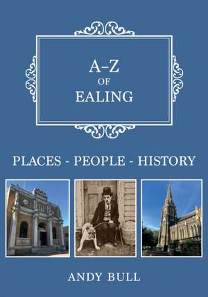 A-Z of Ealing de Andy Bull