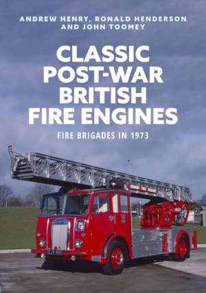 Classic Post-war British Fire Engines de Andrew Henry