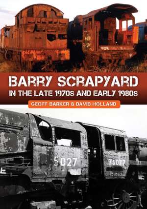 Barry Scrapyard in the Late 1970s and Early 1980s de David Holland