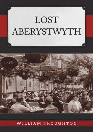 Lost Aberystwyth de William Troughton