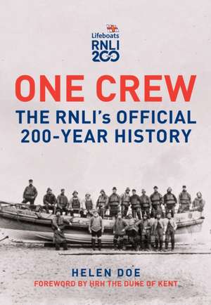 One Crew: The RNLI's Official 200-Year History de Helen Doe