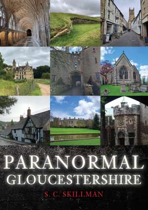 Paranormal Gloucestershire de S. C. Skillman