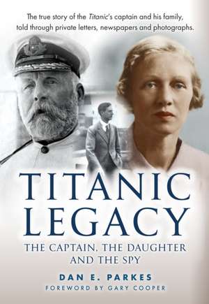 Titanic Legacy de Dan E. Parkes