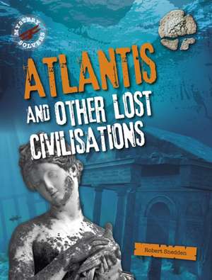 Snedden, R: Atlantis and Other Lost Civilizations de Robert Snedden