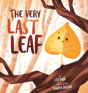 The Very Last Leaf de Stef Wade