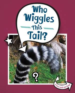 Who Wiggles This Tail? de Cari Meister