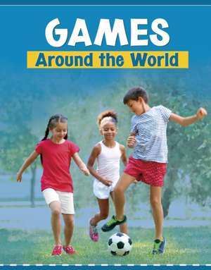 Shaffer, L: Games Around the World de Lindsay Shaffer