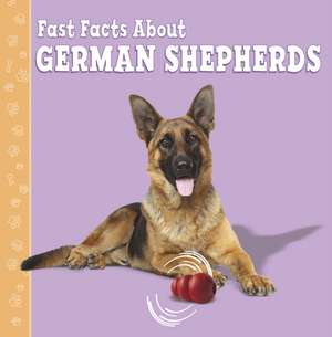 Fast Facts About German Shepherds de Marcie Aboff