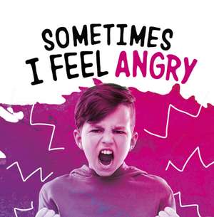 Sometimes I Feel Angry de Jaclyn Jaycox